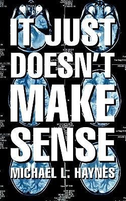 It Just Doesnt Make Sense
