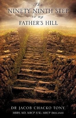 The Ninety Ninth Step to My Fathers Hill