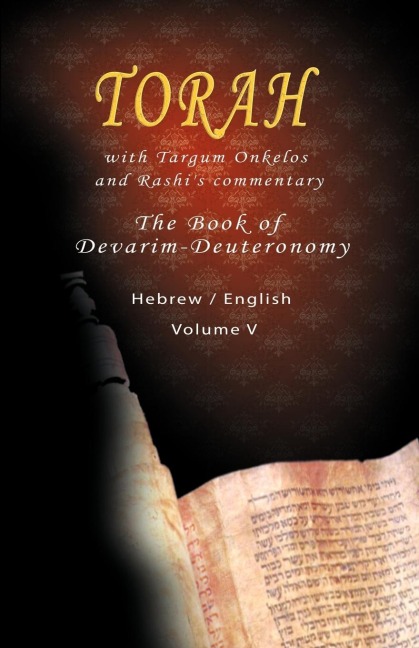 Pentateuch with Targum Onkelos and rashis commentary: Torah The Book of Devarim, Volume V (Hebrew / English)