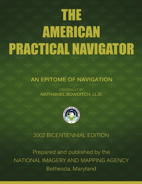 The American Practical Navigator: Bowditch