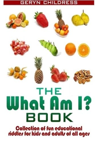 Riddles The What Am I? Book(A Collection Of Fun Education Riddles For Kids And A