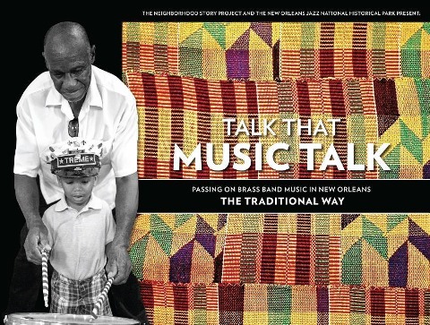 Talk That Music Talk: Passing on Brass Band Music in New Orleans the Traditional Way