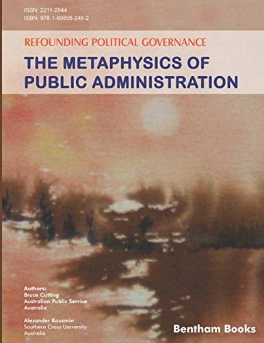 Refounding Political Governance The Metaphysics of Public Administration