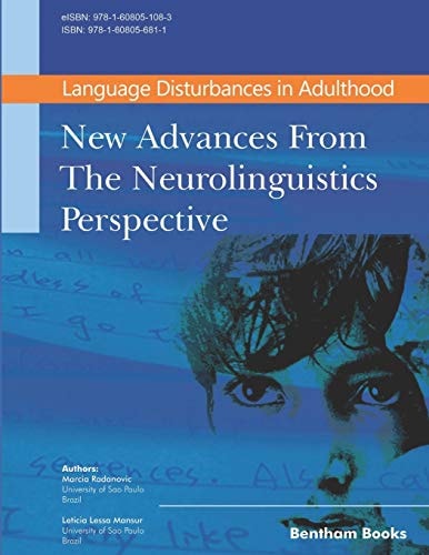 Language Disturbances in Adulthood New Advances from the Neurolinguistics Perspective