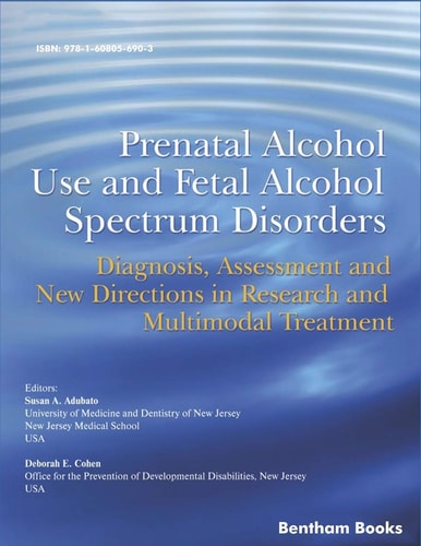 Prenatal Alcohol Use and Fetal Alcohol Spectrum Disorders Diagnosis, Assessment and New Directions in Research and Multimodal Treatment