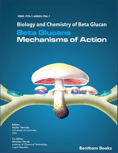 Biology and Chemistry of Beta Glucan Beta Glucans - Mechanisms of Action - Volume 1
