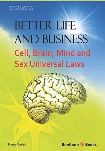 Better Life and Business Cell, Brain, Mind and Sex Universal Laws