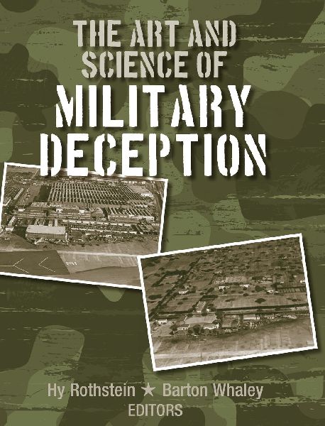 The Art and Science of Military Deception