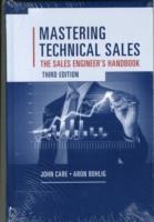 Mastering Technical Sales: The Sales Engineers Handbook, Third Edition