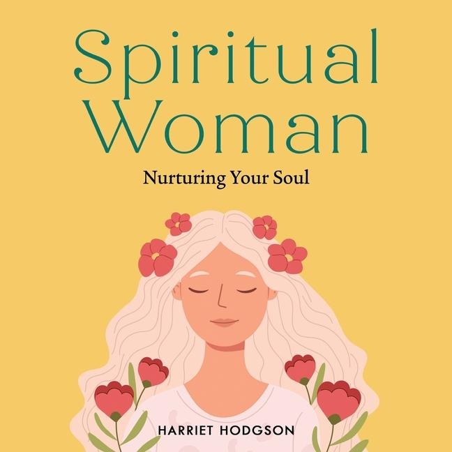 Spiritual Woman: Nurturing Your Soul