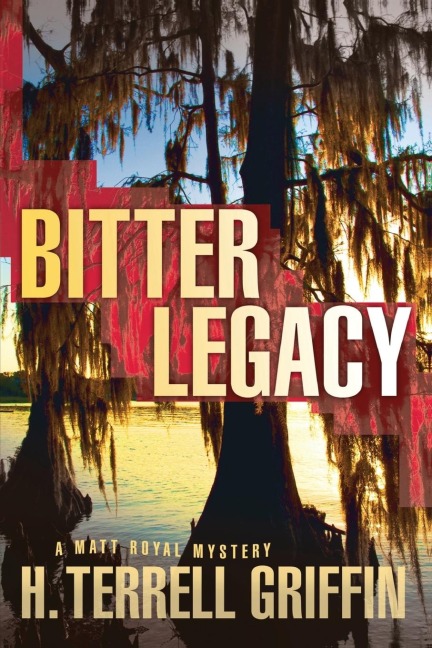 Bitter Legacy: A Matt Royal Mystery