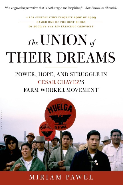 The Union of Their Dreams: Power, Hope, and Struggle in Cesar Chavezs Farm Worker Movement