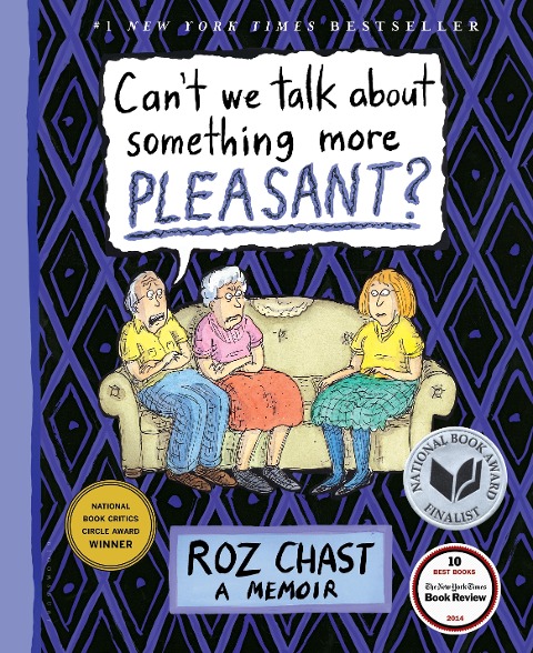 Cant We Talk about Something More Pleasant?: A Memoir