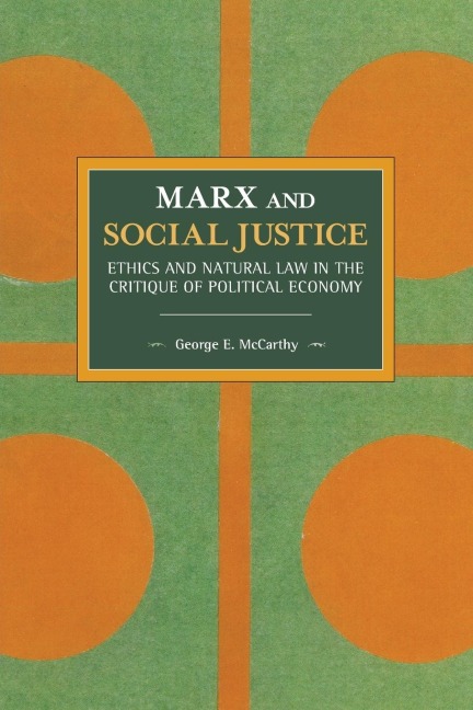 Marx and Social Justice: Ethics and Natural Law in the Critique of Political Economy