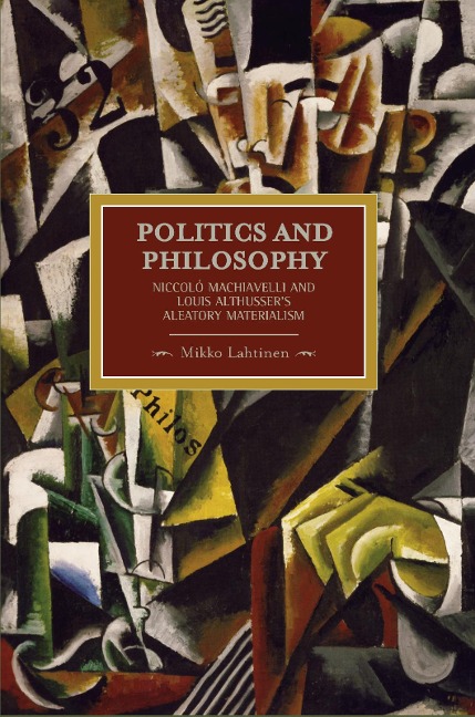 Politics and Philosophy: Niccolò Machiavelli and Louis Althusser's Aleatory Materialism