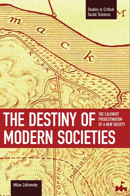 The Destiny of Modern Societies: The Calvinist Predestination of a New Society