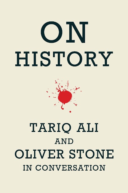 On History: Oliver Stone and Tariq Ali in Conversation