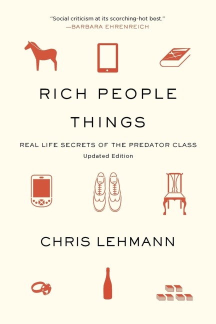 Rich People Things: Real Life Secrets of the Predator Class