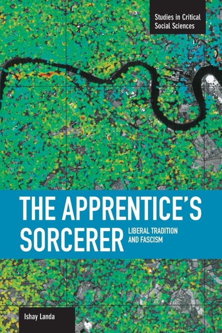 The Apprentices Sorcerer: Liberal Tradition and Fascism