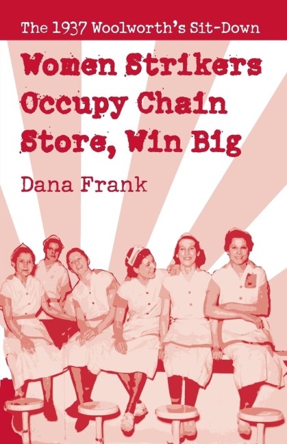 Women Strikers Occupy Chain Stores, Win Big: The 1937 Woolworths Sit-Down