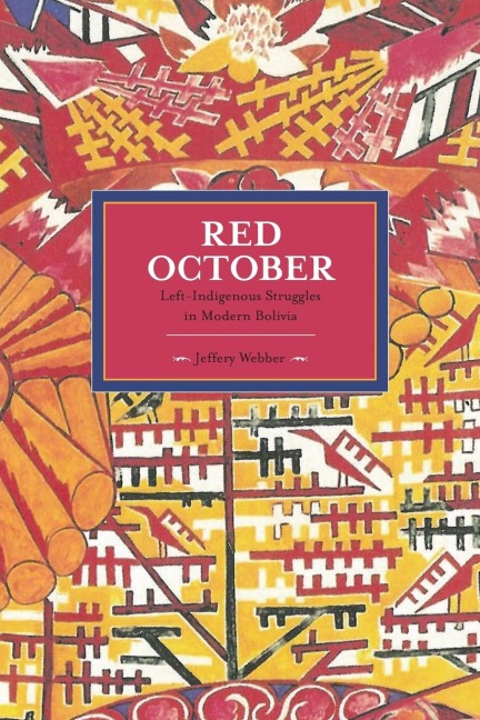 Red October: Left-Indigenous Struggles in Modern Bolivia