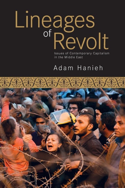 Lineages Of Revolt: Issues of Contemporary Capitalism in the Middle East