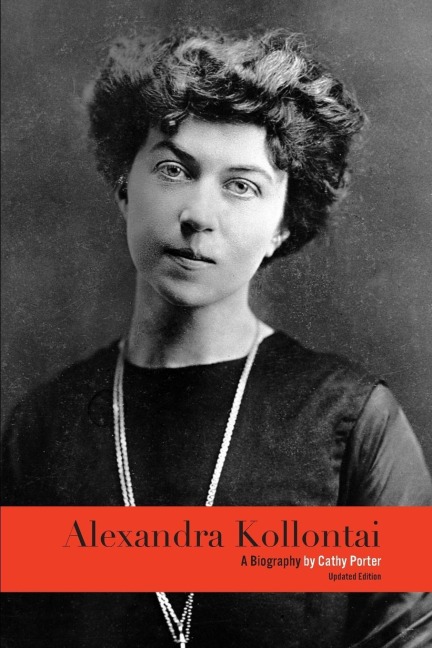 Alexandra Kollontai: A Biography