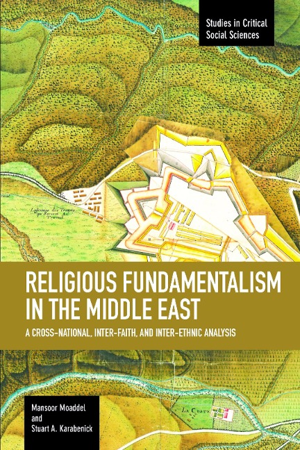Religious Fundamentalism in the Middle East: A Cross-National, Inter-Faith, and Inter-Ethnic Analysis
