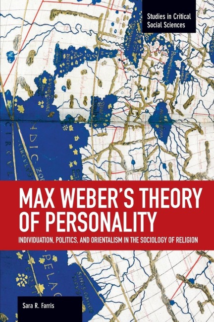 Max Webers Theory of Personality: Individuation, Politics and Orientalism in the Sociology of Religion