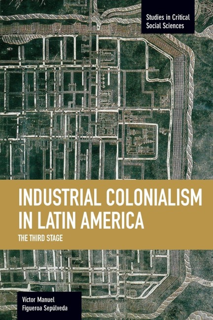 Industrial Colonialism in Latin America: The Third Stage