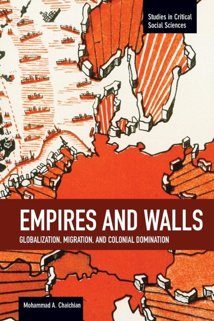 Empires and Walls: Globalization, Migration, and Colonial Domination