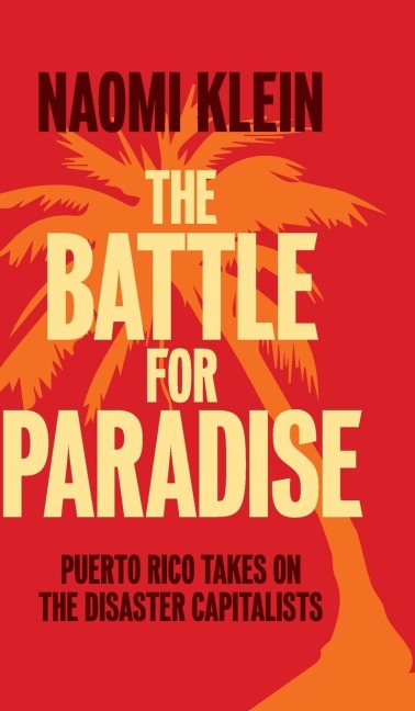 The Battle for Paradise: Puerto Rico Takes on the Disaster Capitalists
