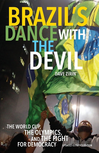 Brazils Dance with the Devil: The World Cup, the Olympics, and the Fight for Democracy