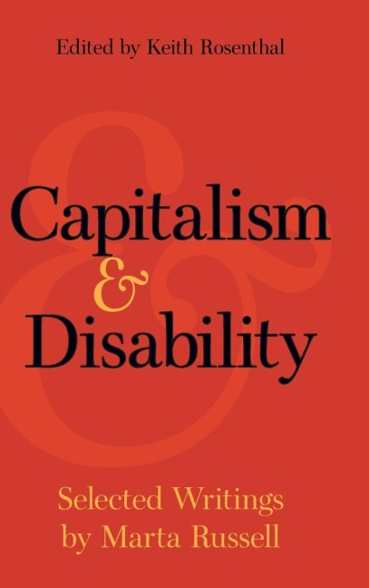 Capitalism and Disability: Selected Writings by Marta Russell
