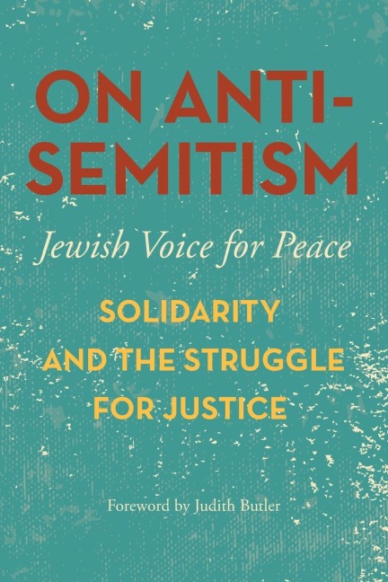 On Antisemitism: Solidarity and the Struggle for Justice in Palestine