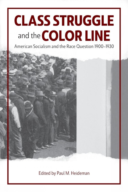 Class Struggle and the Color Line: American Socialism and the Race Question, 1900-1930