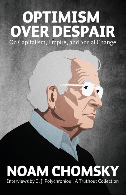 Optimism Over Despair: On Capitalism, Empire, and Social Change