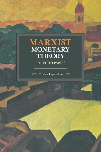 Marxist Monetary Theory: Collected Papers