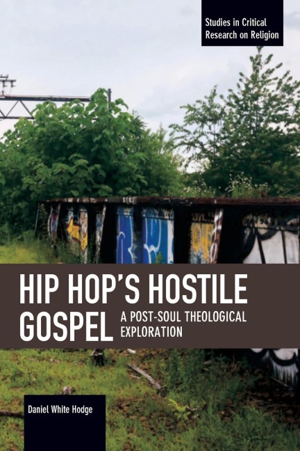 Hip Hops Hostile Gospel: A Post-Soul Theological Exploration