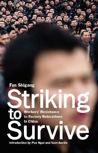 Striking to Survive: Workers Resistance to Factory Relocations in China