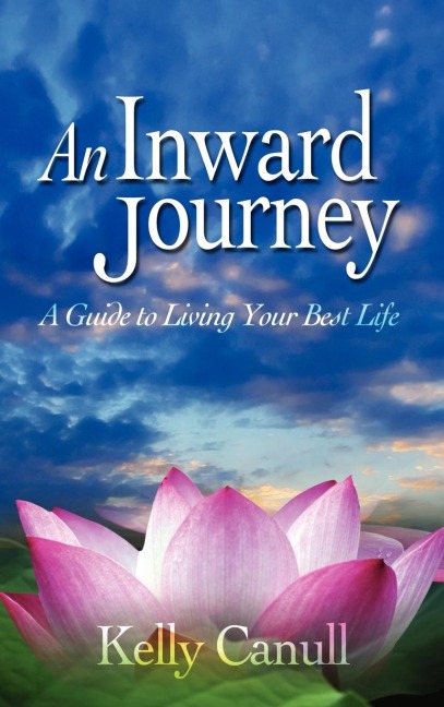 An Inward Journey: A Guide to Living Your Best Life