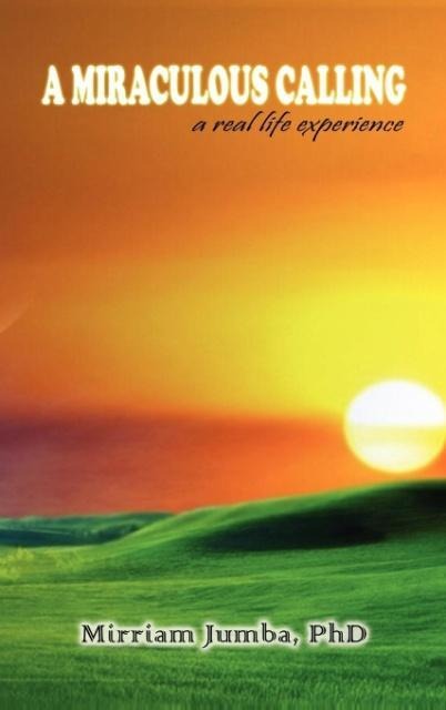 A Miraculous Calling,  A real life experience