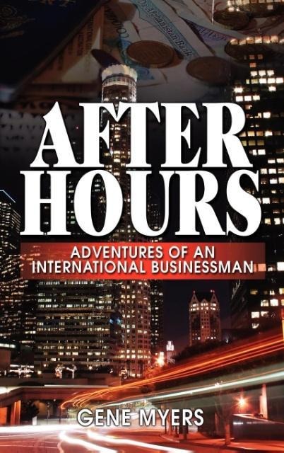 After Hours, Adventures Of An International Businessman
