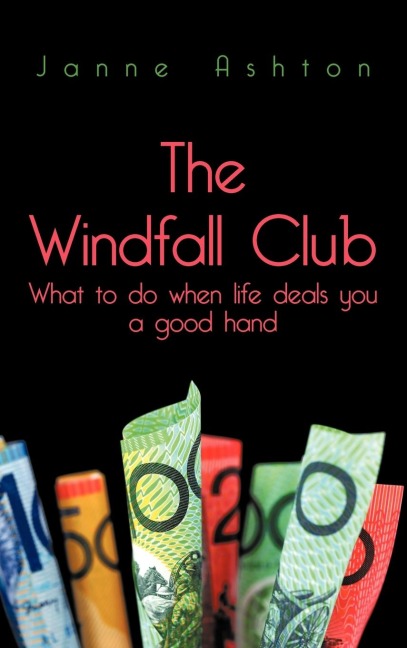 The Windfall Club: What to do When Life Deals You a Good Hand