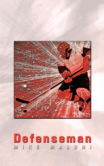 Defenseman: A Hockey Players Story