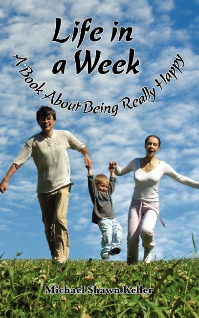 Life in a Week, about Being Really Happy