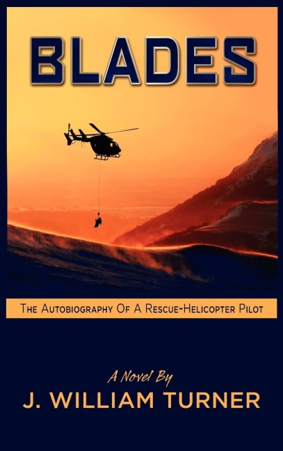 Blades: The Autobiography of a Rescue-Helicopter Pilot