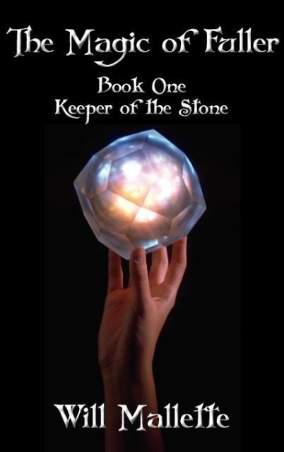 The Magic of Fuller  Book One Keeper of the Stone