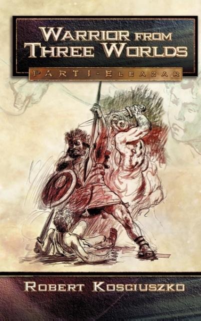 Warrior From Three Worlds: Part 1 - Elezar