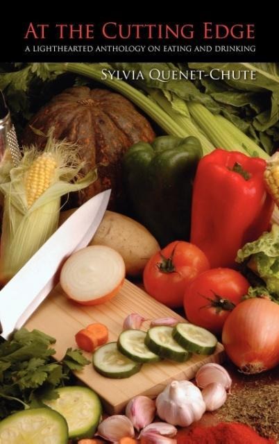 At the Cutting Edge: A Lighthearted Anthology on Eating and Drinking